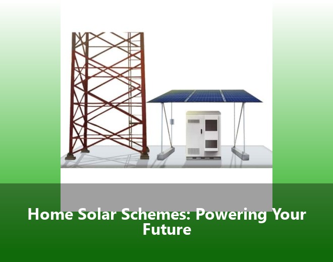 Home Solar Schemes: Powering Your Future